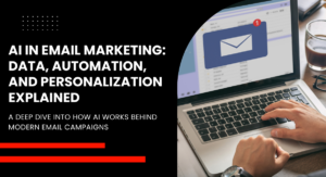 AI In Email Marketing- Enhanced Strategies