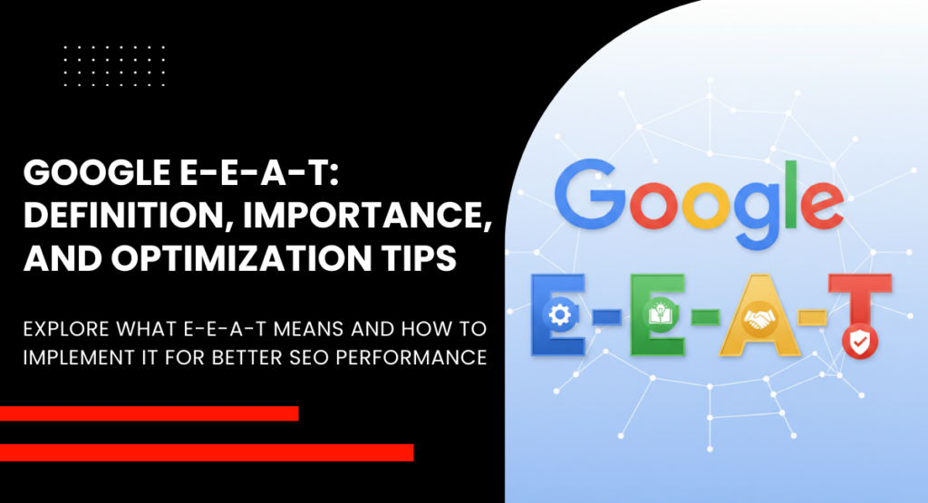 What Is Google E-E-A-T and How to Optimize Your Website for It